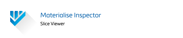 Materialise Inspector, Slice Viewer